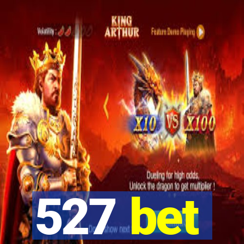 527 bet